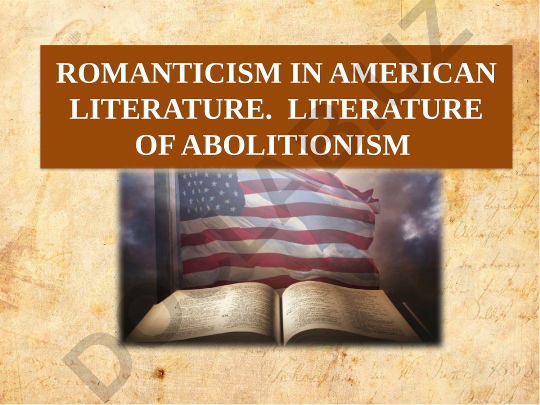 Romanticism in American Literature and Literature of Abolitionism