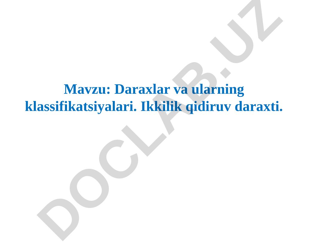 Daraxtlar va ularning klassifikatsiyalari. Ikkilik qidiruv daraxti
