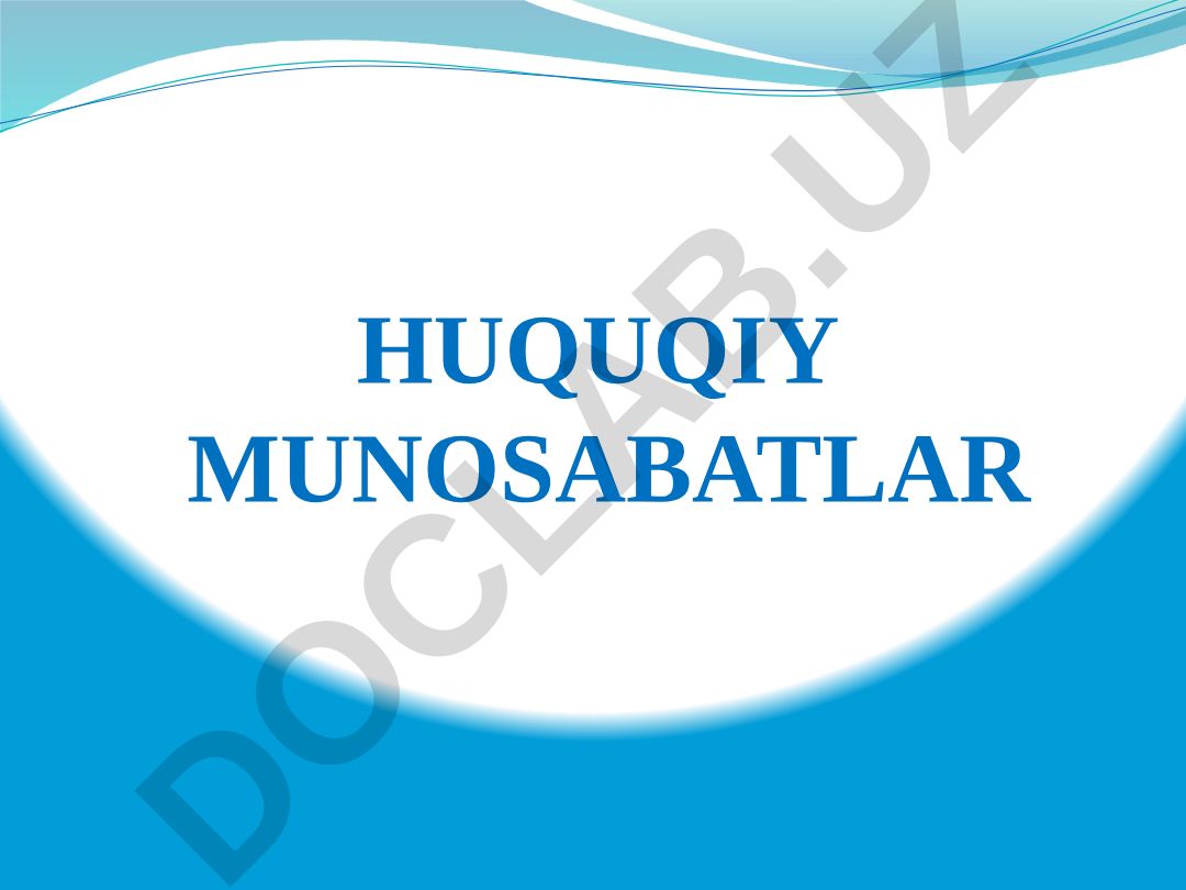 Huquqiy munosabatlar tushunchasi va tasnifi