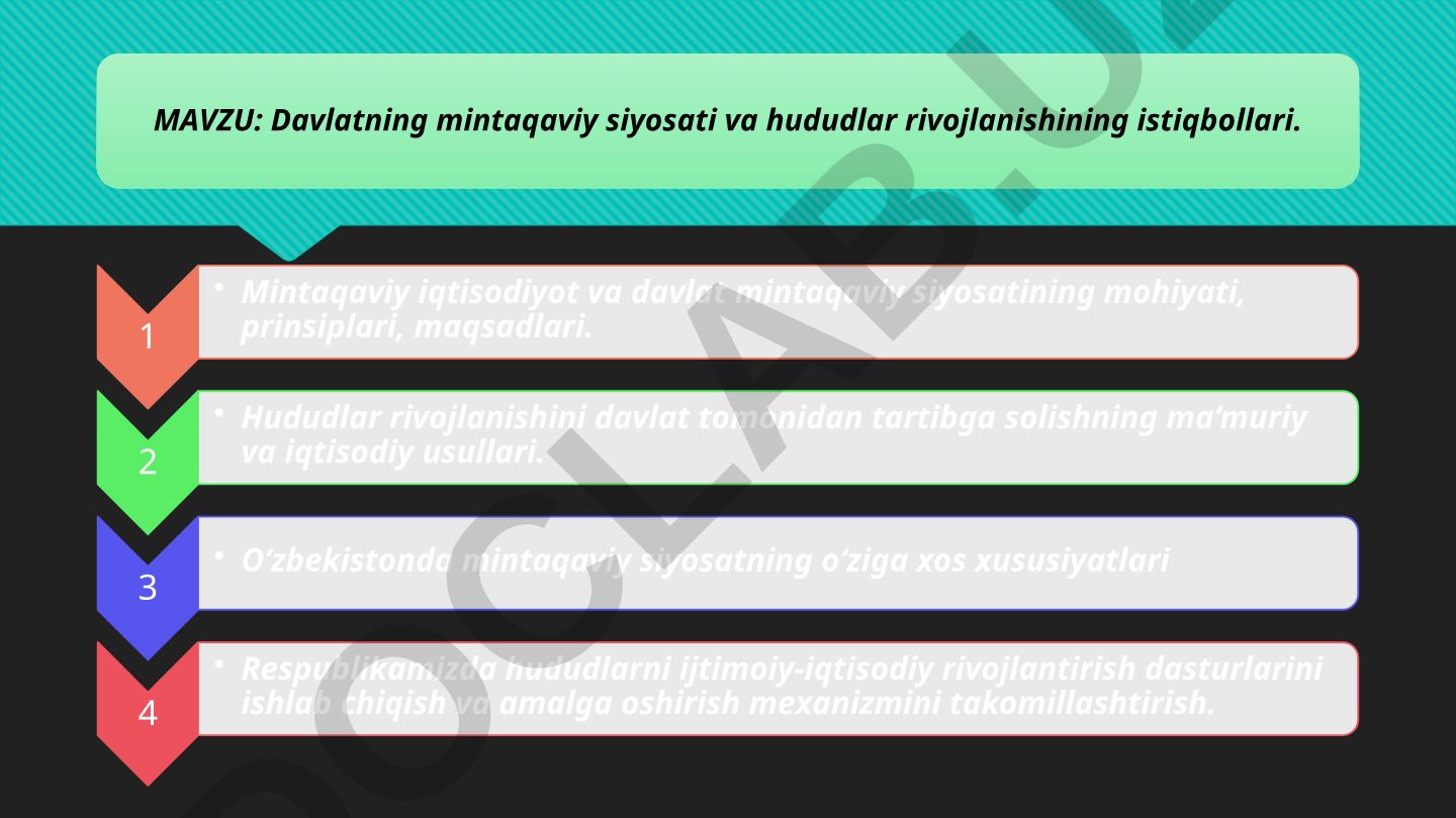 Davlatning mintaqaviy siyosati va hududlar rivojlanishining istiqbollari