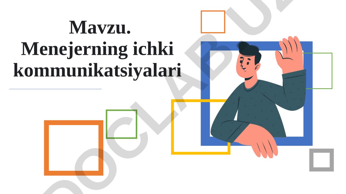 Menejerning ichki kommunikatsiyalari