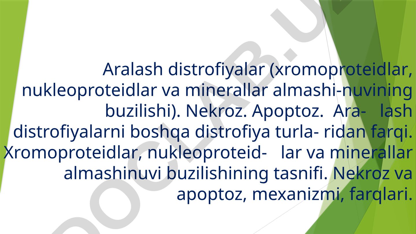 Aralash distrofiyalar, nekroz va apoptozning patologik aspektlari