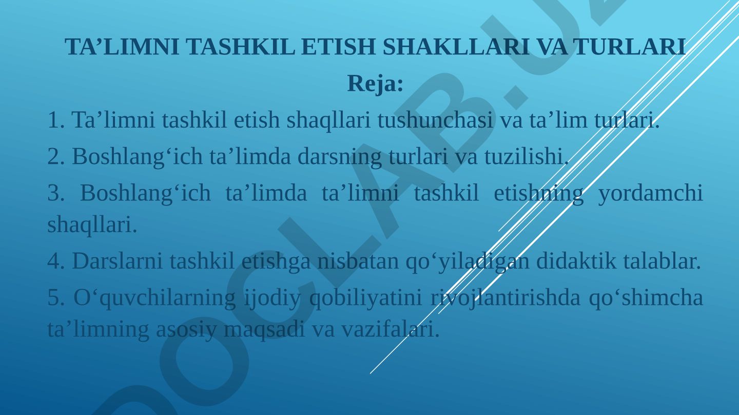 Ta’limni tashkil etish shakllari va turlari