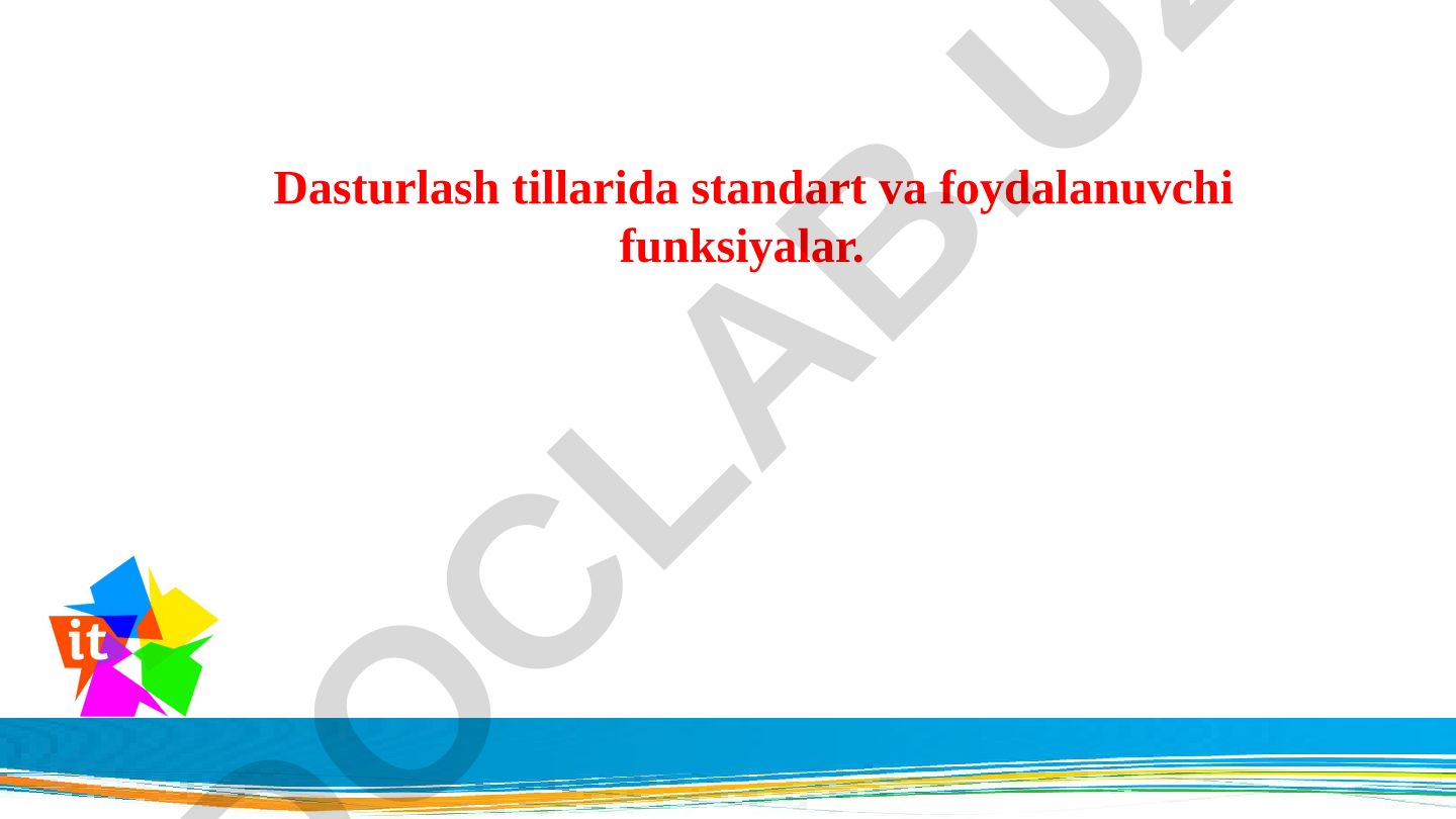 Dasturlash tillarida standart va foydalanuvchi funksiyalar