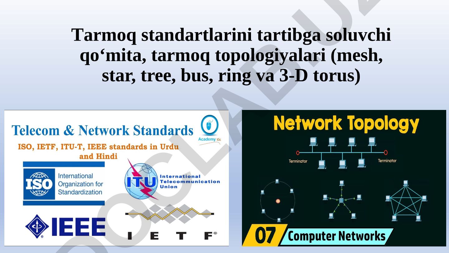 Tarmoq standartlarini tartibga soluvchi qo‘mitalar va tarmoq topologiyalari