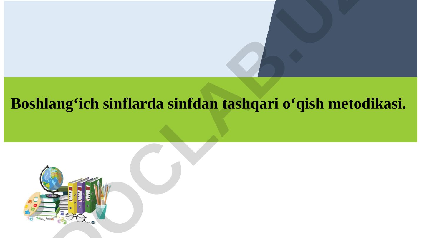 Boshlang'ich sinflarda sinfdan tashqari o'qish metodikasi