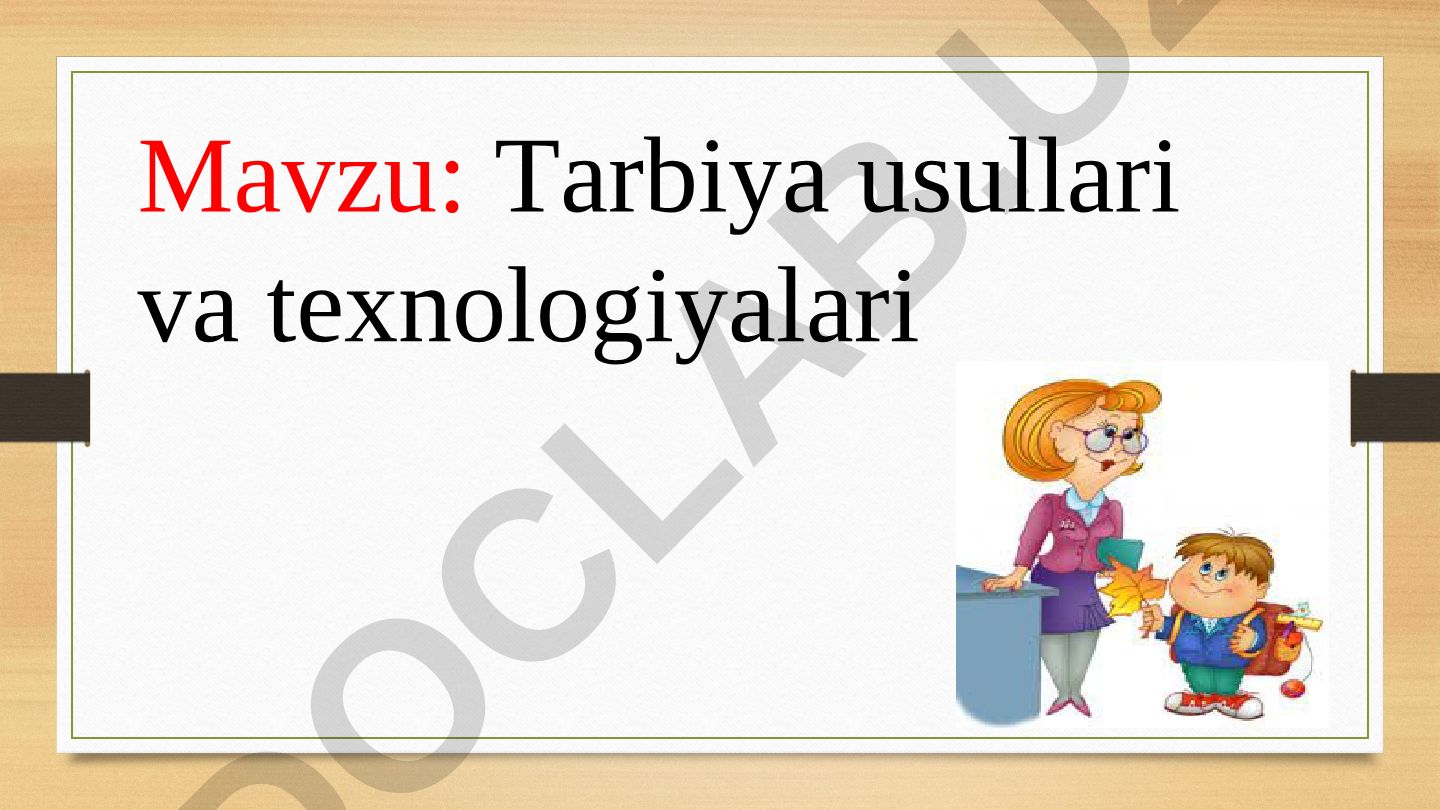 Tarbiya usullari va texnologiyalari