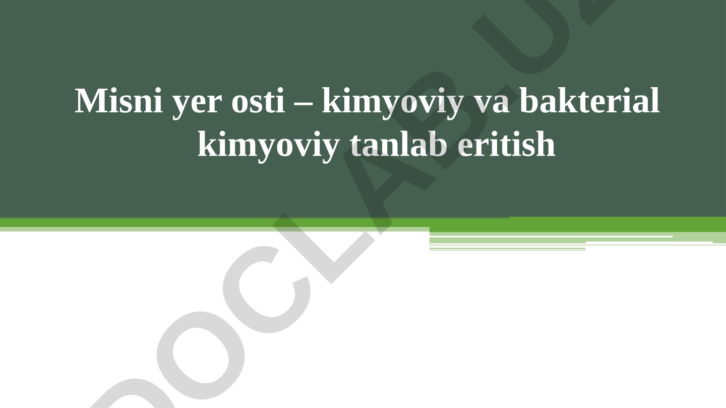 Misni yer osti – kimyoviy va bakterial kimyoviy tanlab eritish