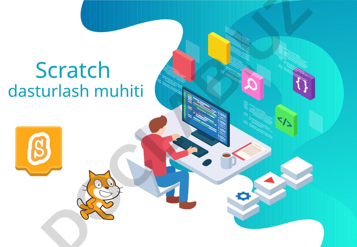 Scratch dasturlash muhiti va dasturlash asoslari