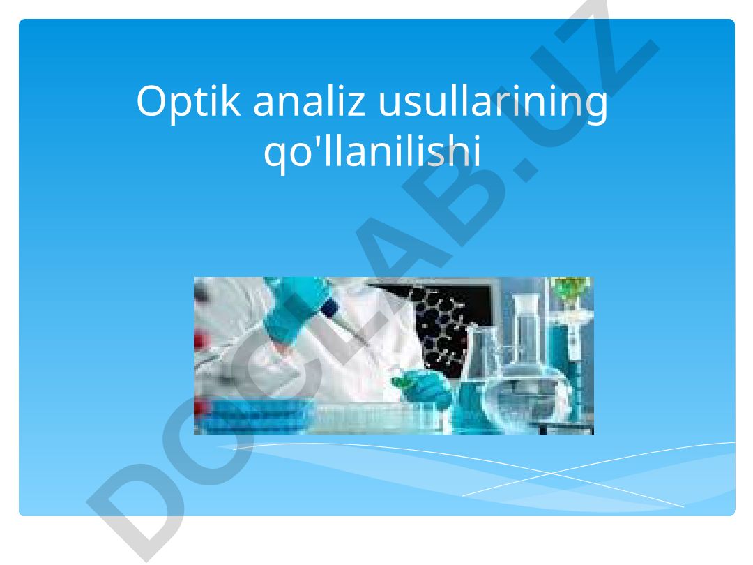 Optik analiz usullari va ularning qo'llanilishi