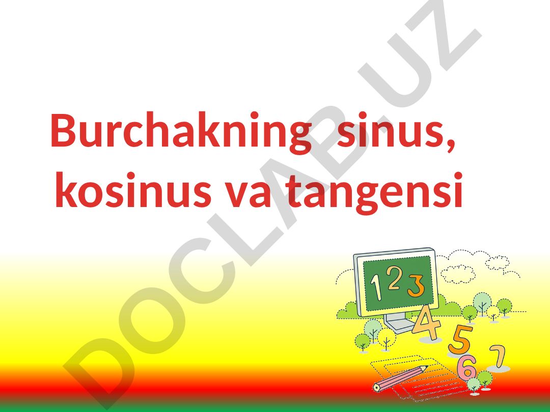 Burchakning sinus, kosinus va tangensi