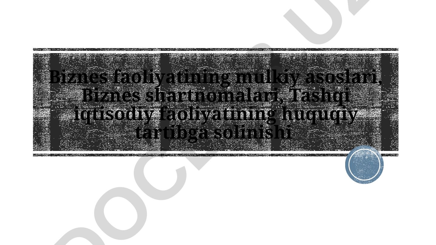 Biznes faoliyatining mulkiy asoslari, Biznes shartnomalari, Tashqi iqtisodiy faoliyatining huquqiy tartibga solinishi