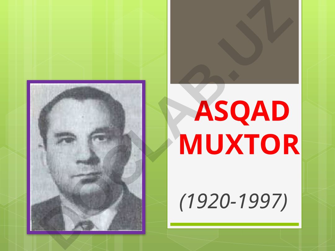 Asqad Muxtor hayoti va ijodi