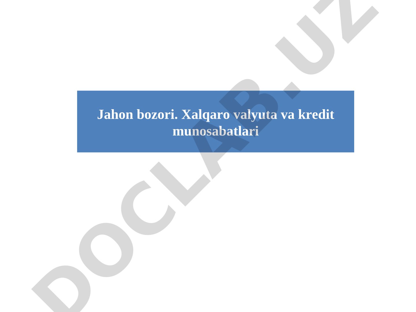Jahon bozori. Xalqaro valyuta va kredit munosabatlari