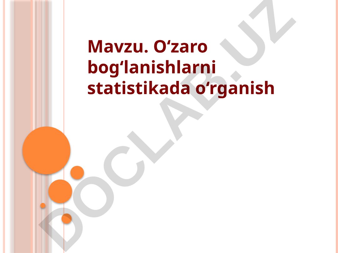 O‘zaro bog‘lanishlarni statistikada o‘rganish