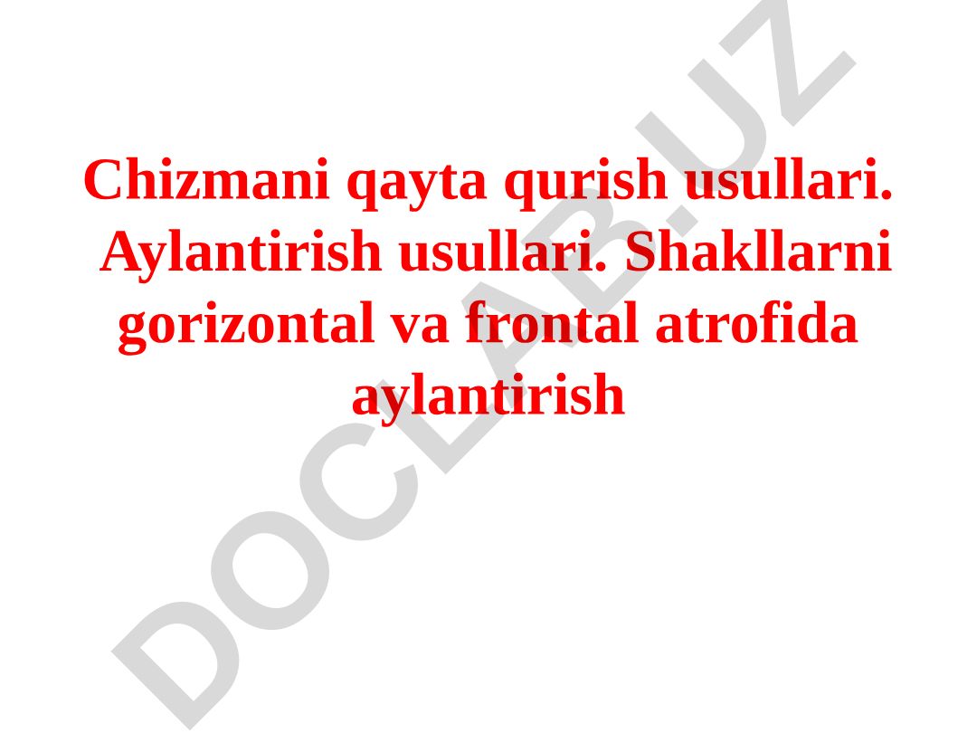 Chizmani qayta qurish va aylantirish usullari