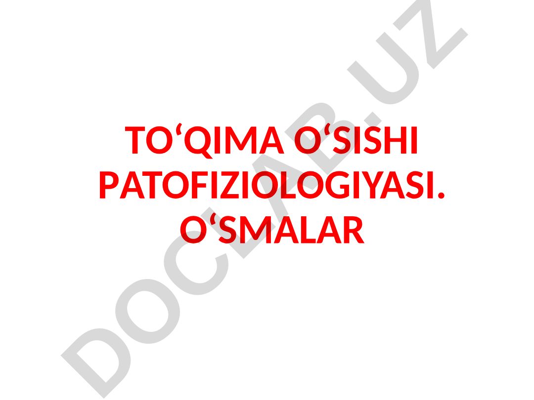To'qima o'sishi patofiziologiyasi va o'smalar