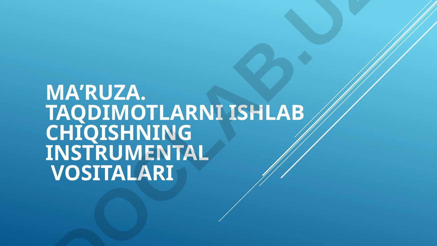 Taqdimotlarni ishlab chiqishning instrumental vositalari