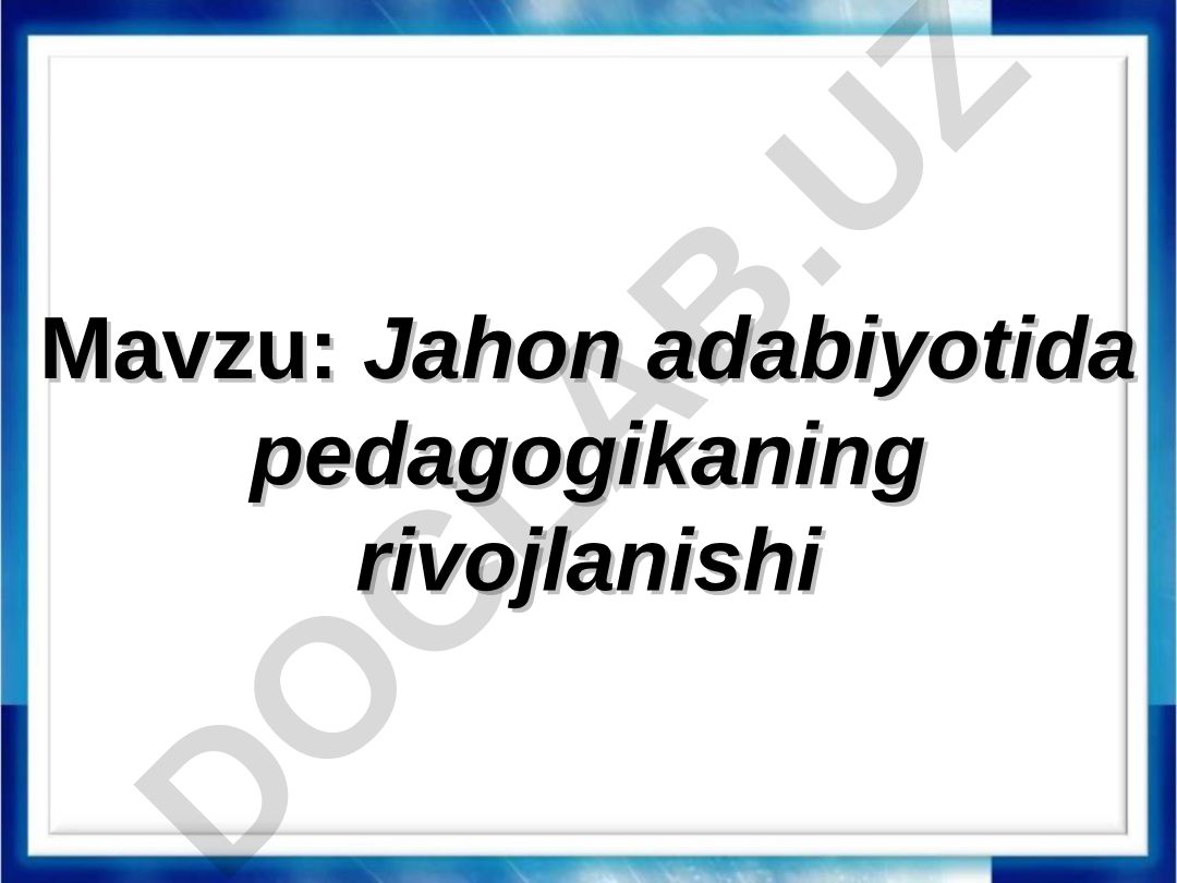 Jahon adabiyotida pedagogikaning rivojlanishi