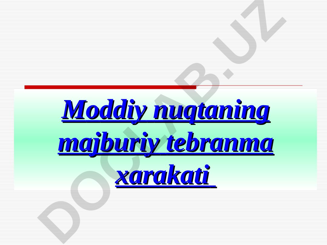 Moddiy nuqtaning majburiy tebranma xarakati