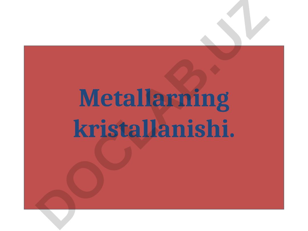 Metallarning kristallanishi