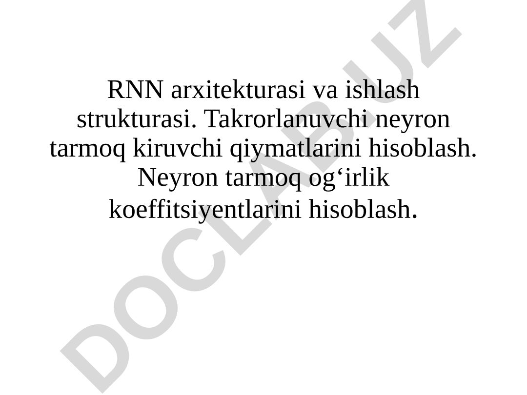 RNN arxitekturasi va ishlash strukturasi