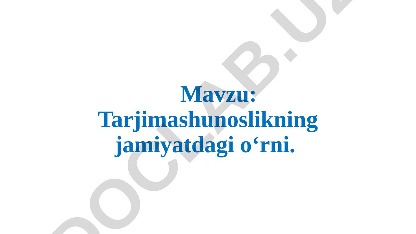 Tarjimashunoslikning jamiyatdagi o‘rni