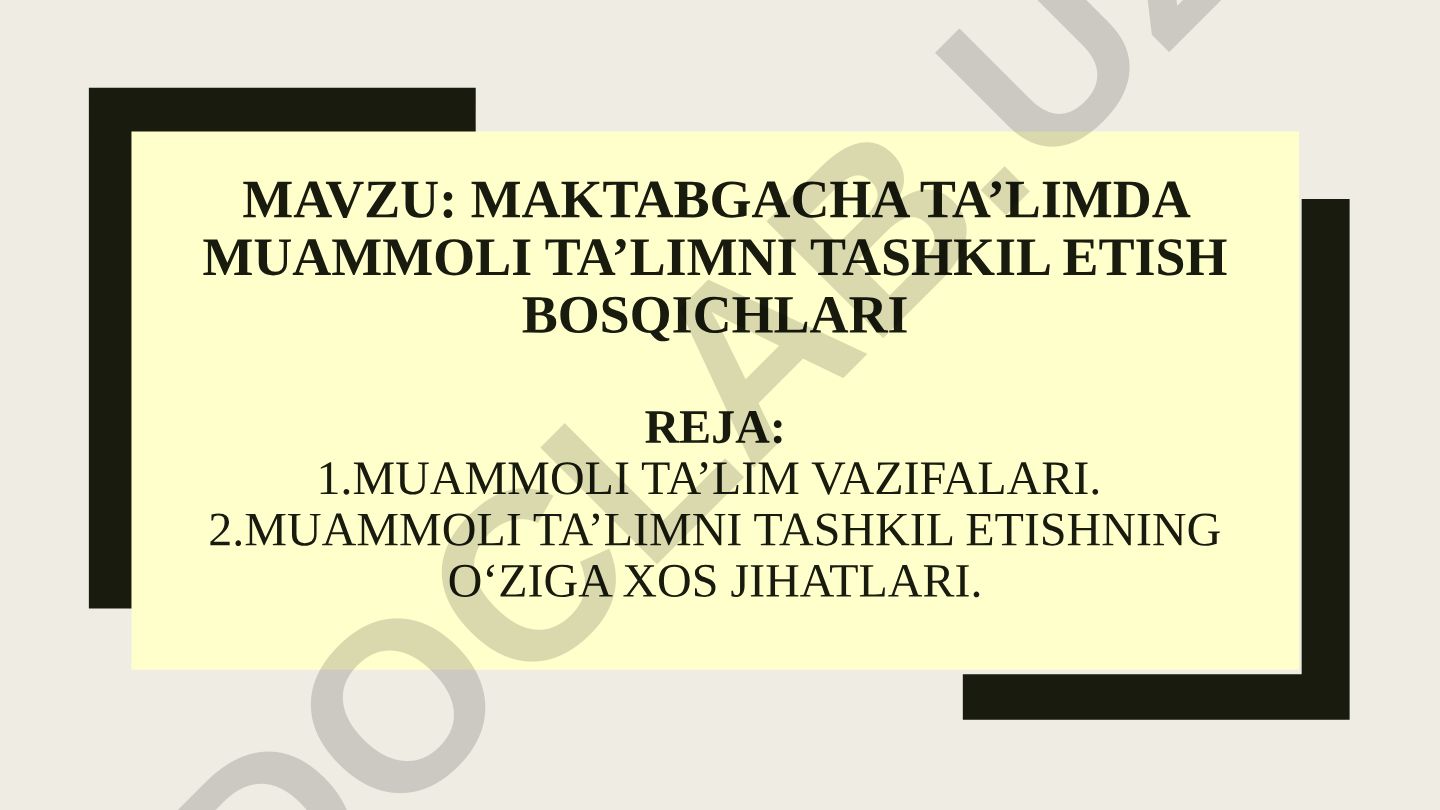 Maktabgacha ta’limda muammoli ta’limni tashkil etish bosqichlari