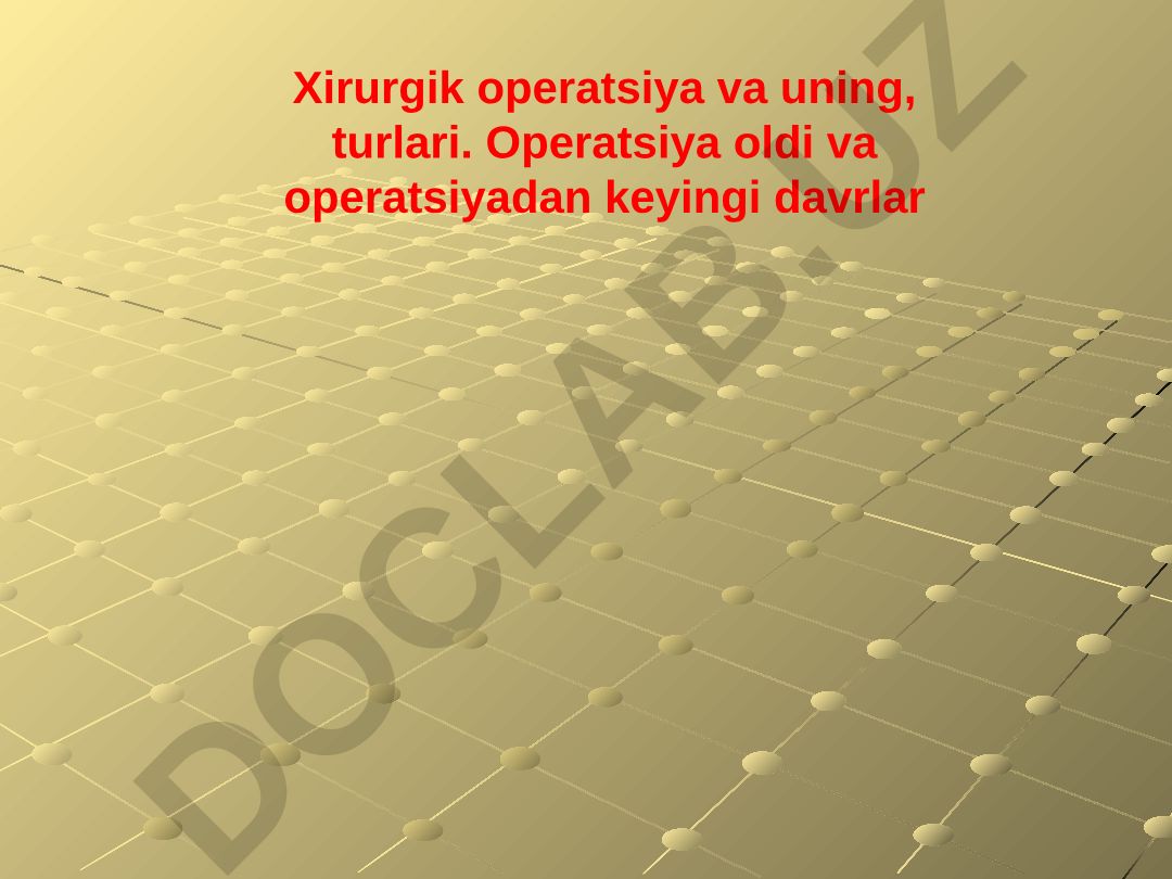 Xirurgik operatsiya va uning turlari