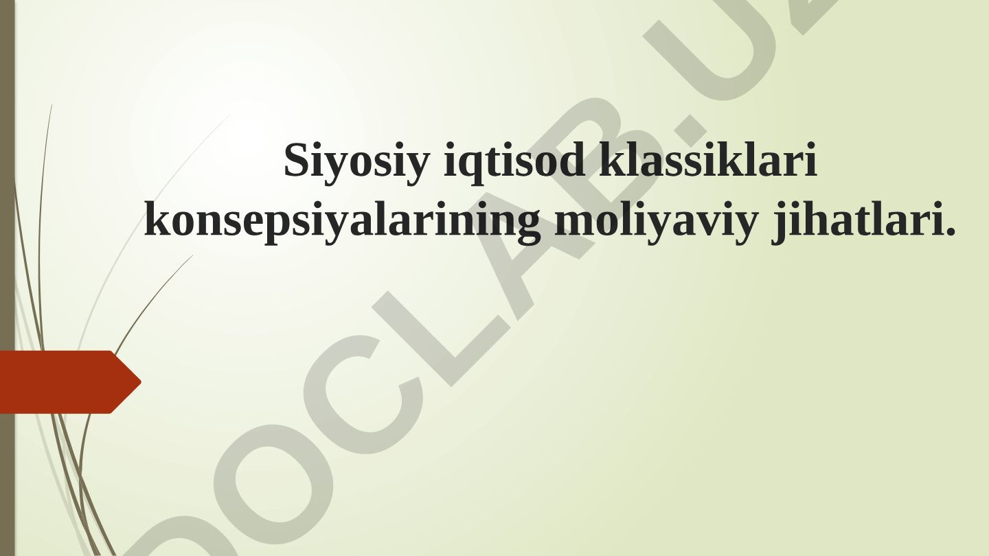 Siyosiy iqtisod klassiklari konsepsiyalarining moliyaviy jihatlari
