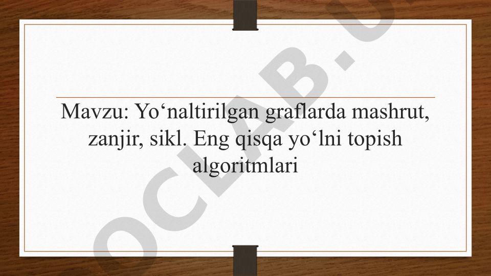 Yo‘naltirilgan graflarda mashrut, zanjir, sikl va eng qisqa yo‘lni topish algoritmlari