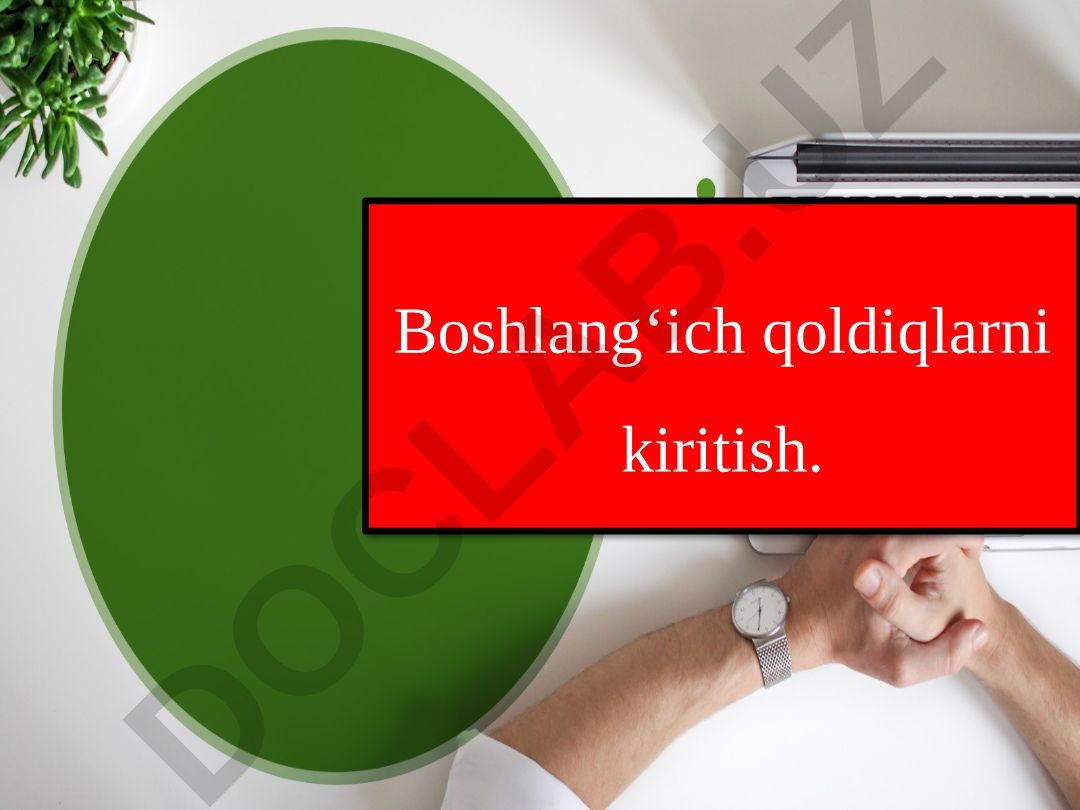 Boshlang'ich qoldiqlarni kiritish va dastlabki balanslarni kiritish texnologiyasi