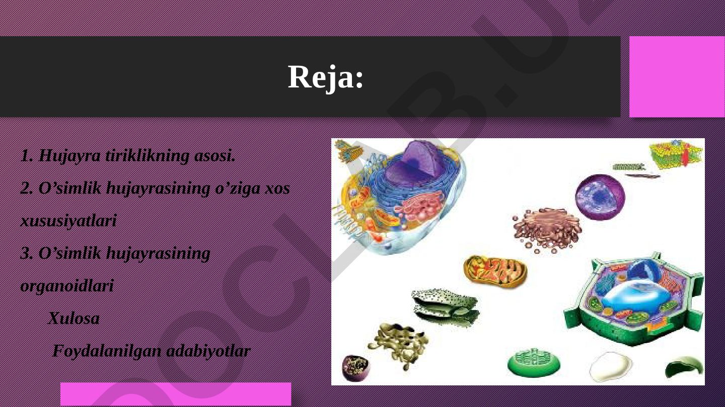 Hujayra tiriklikning asosi va o'simlik hujayrasining xususiyatlari