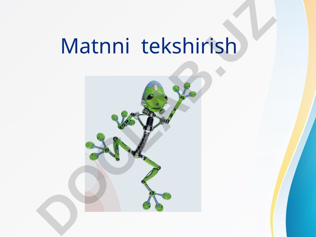 Matnni tekshirish va imlo xatolarini tuzatish
