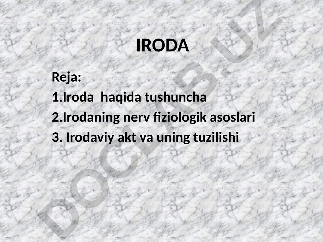 Iroda haqida tushuncha, nerv fiziologik asoslari va irodaviy akt
