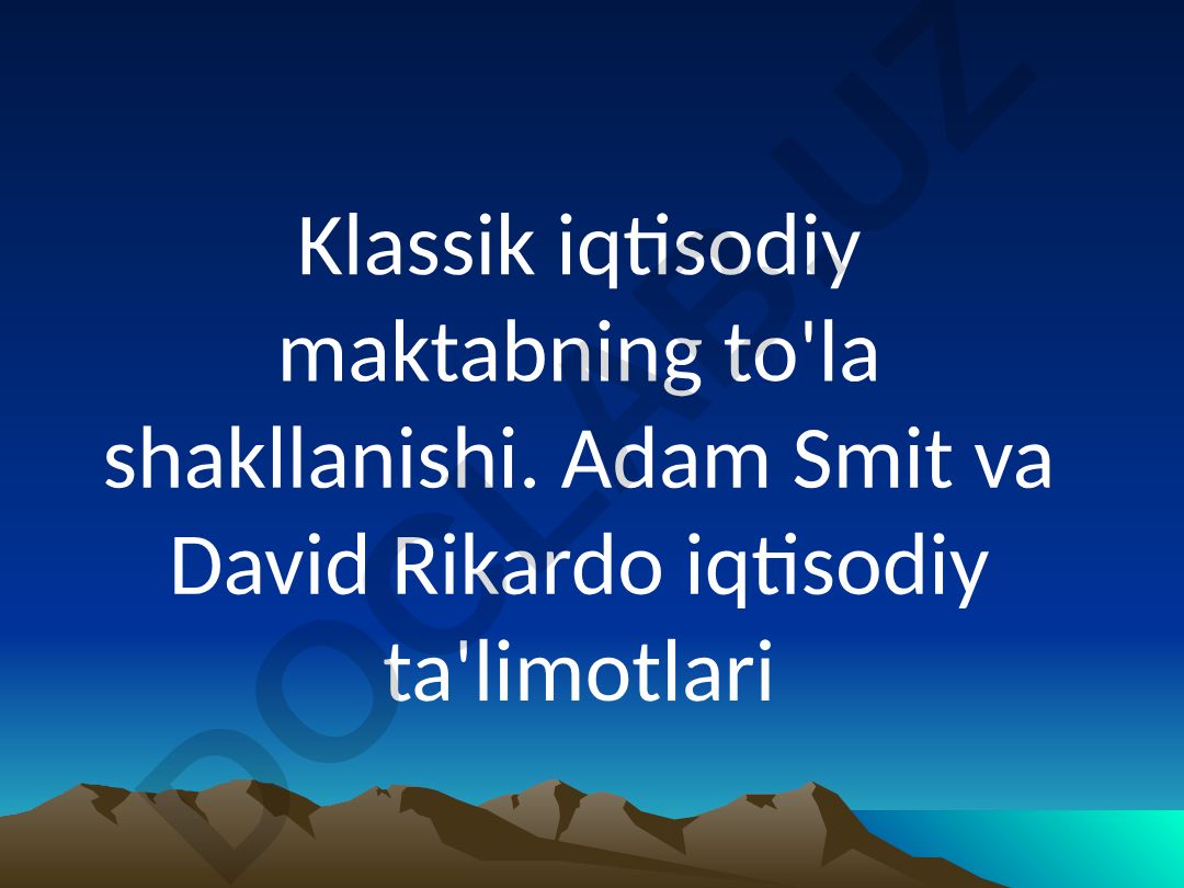 Klassik iqtisodiy maktabning to'la shakllanishi