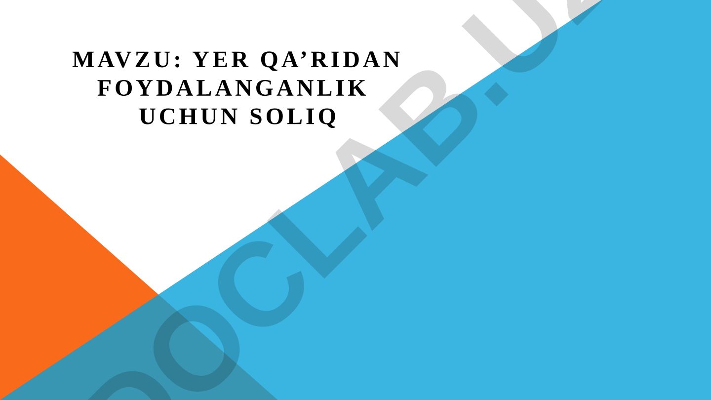 Yer qa'ridan foydalanganlik uchun soliq reja