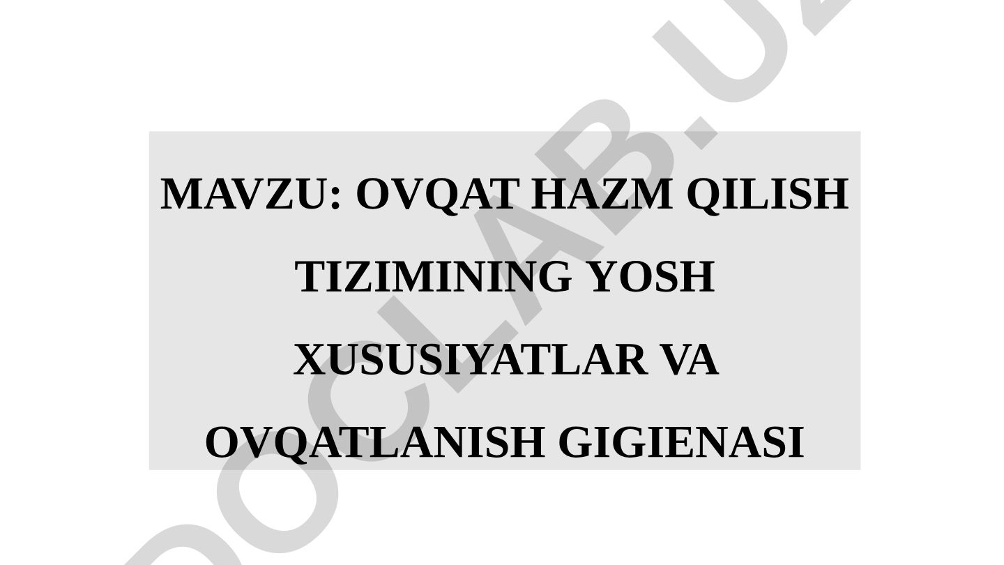 Ovqat hazm qilish tizimining yosh xususiyatlar va ovqatlanish gigienasi