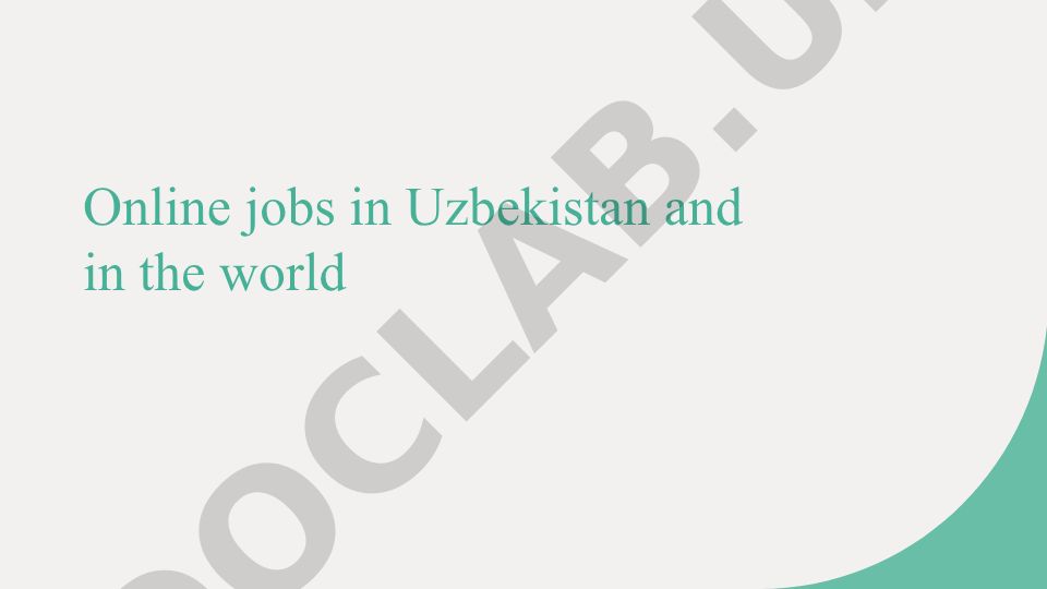 Online jobs in Uzbekistan and in the world