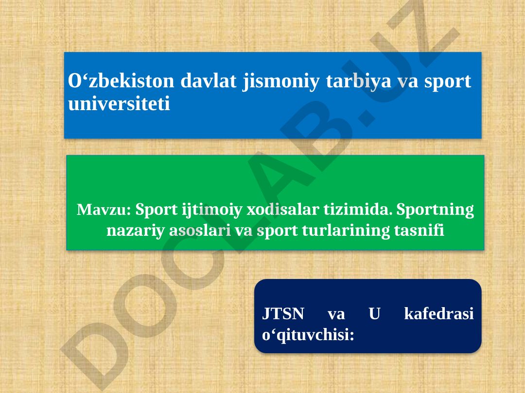 Sport ijtimoiy xodisalar tizimida. Sportning nazariy asoslari va sport turlarining tasnifi