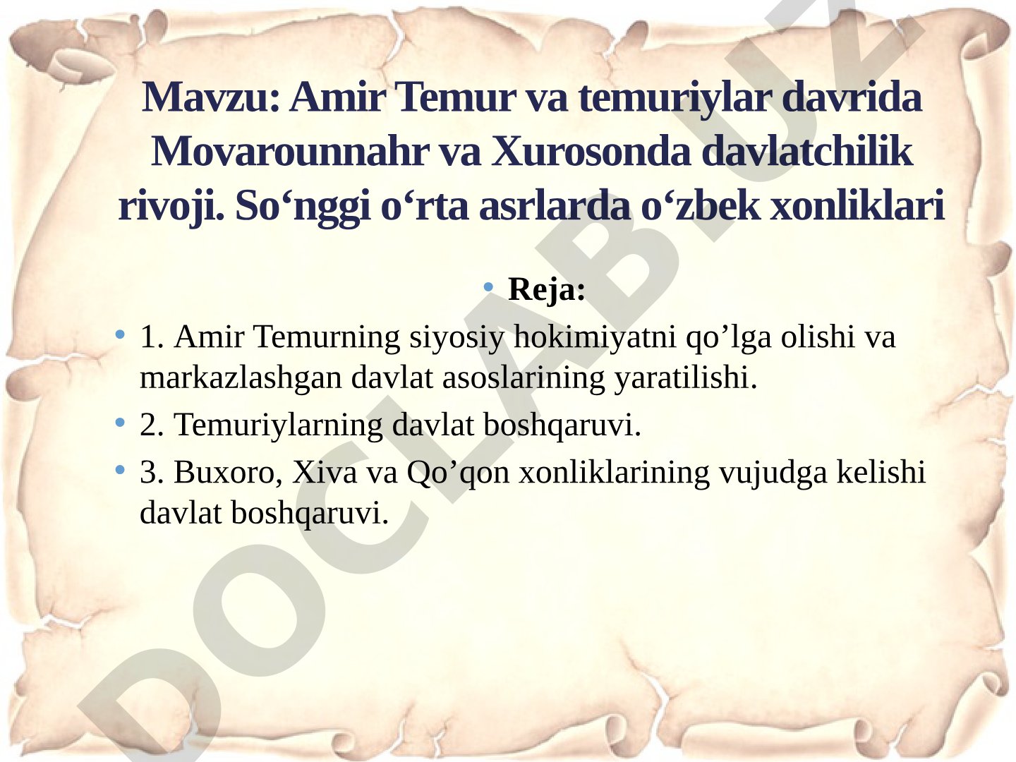 Amir Temur va temuriylar davrida Movarounnahr va Xurosonda davlatchilik rivoji. So‘nggi o‘rta asrlarda o‘zbek xonliklari