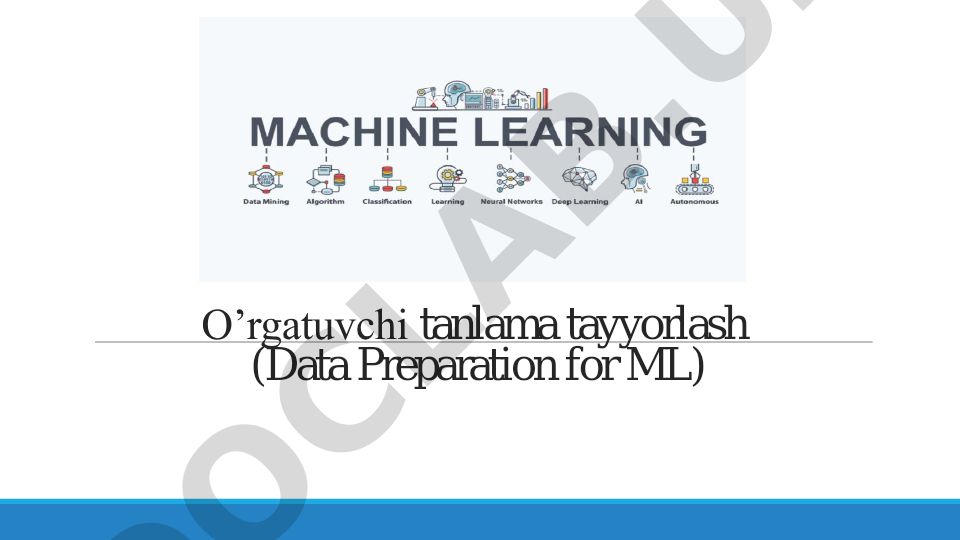 O’rgatuvchi tanlama tayyorlash (Data Preparation for ML) Ma’ruza rejasi