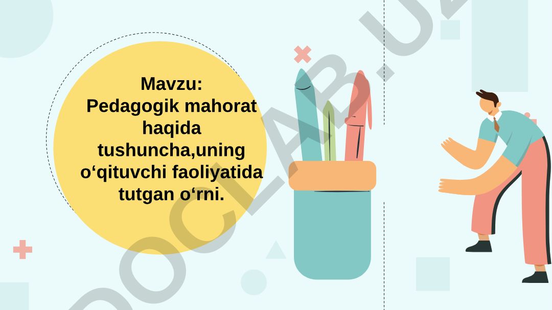 Pedagogik mahorat haqida tushuncha,uning o‘qituvchi faoliyatida tutgan o‘rni