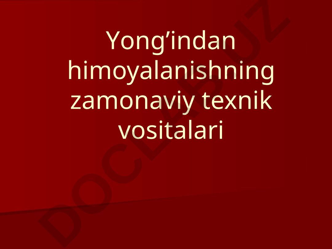 Yong'indan himoyalanishning zamonaviy texnik vositalari