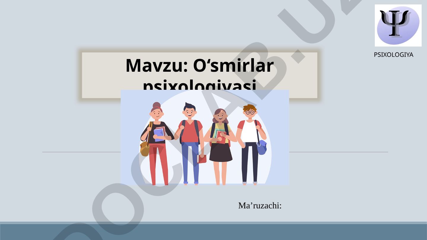 O‘smirlar psixologiyasi