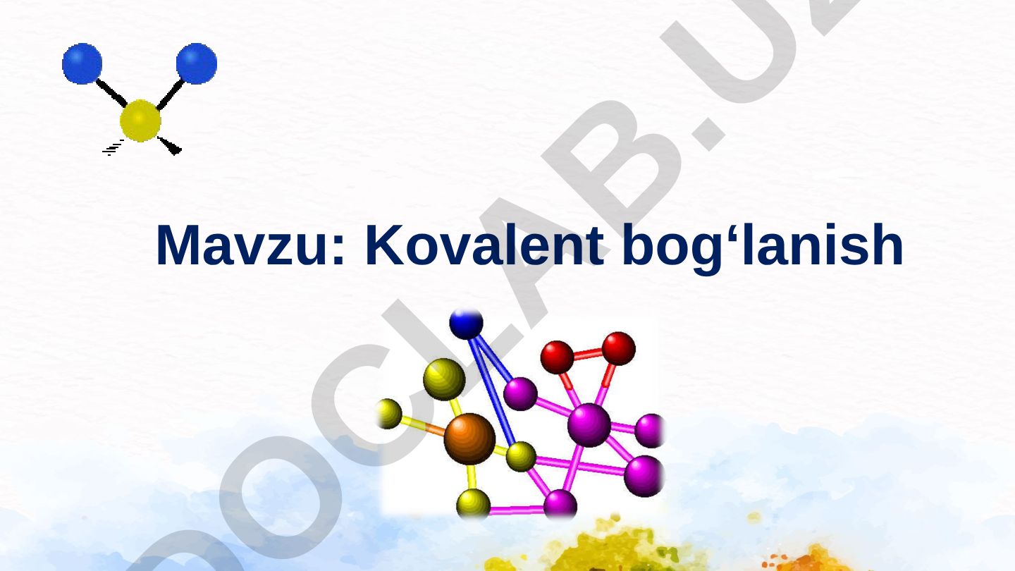 Kovalent bog‘lanish