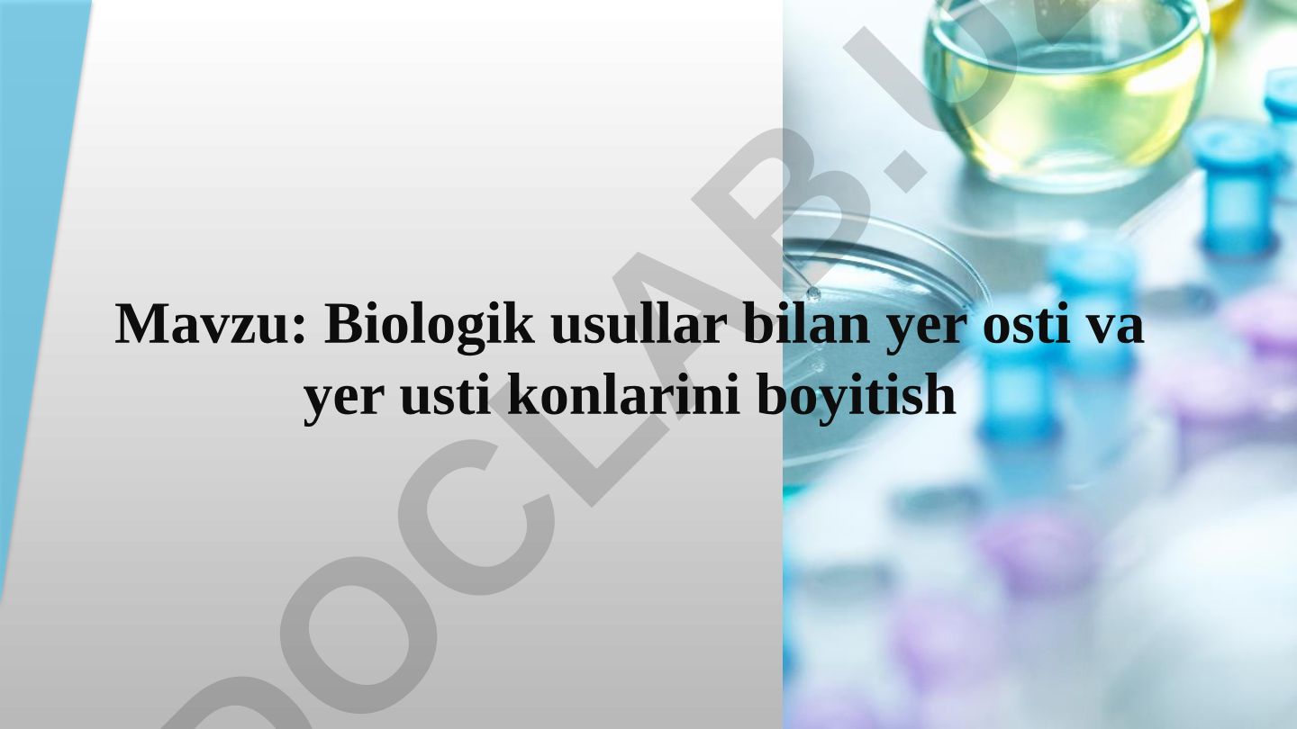 Biologik usullar bilan yer osti va yer usti konlarini boyitish