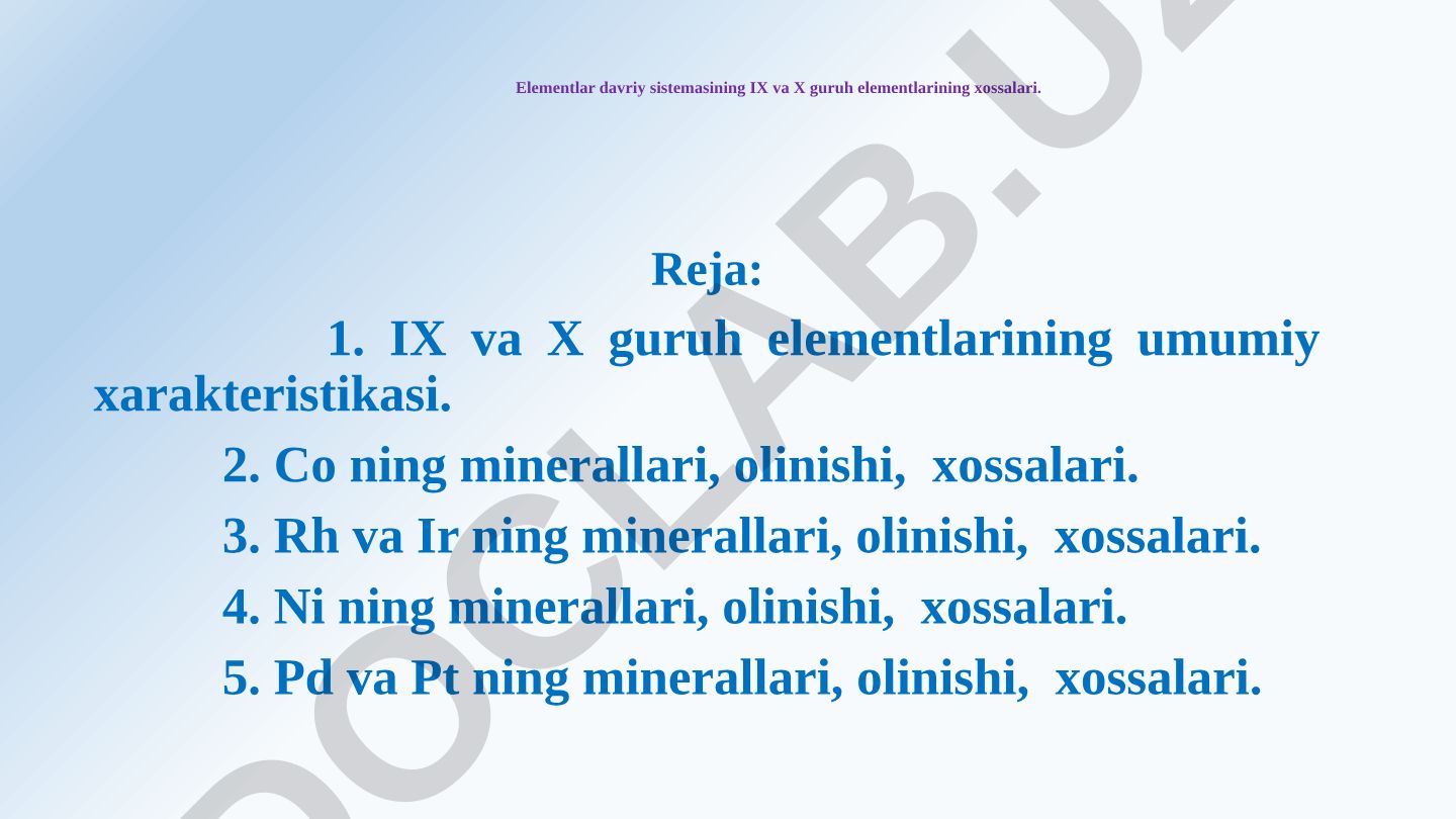 Elementlar davriy sistemasining IX va X guruh elementlarining xossalari