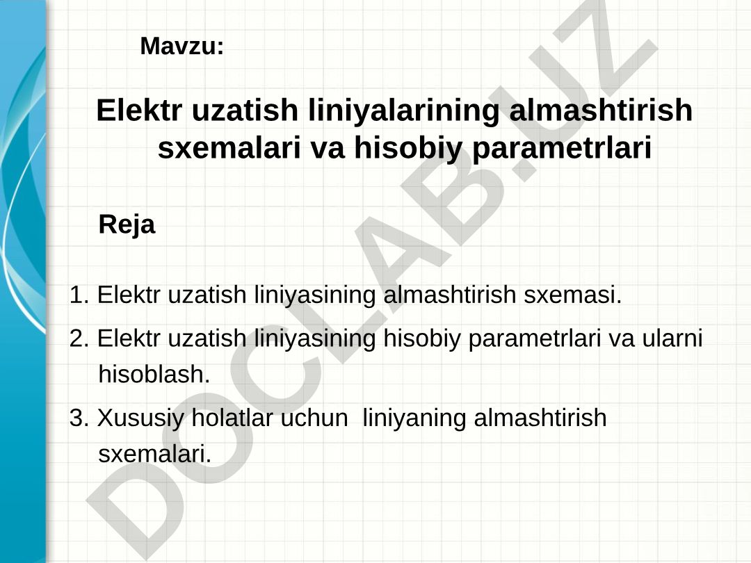 Elektr uzatish liniyalarining almashtirish sxemalari va hisobiy parametrlari