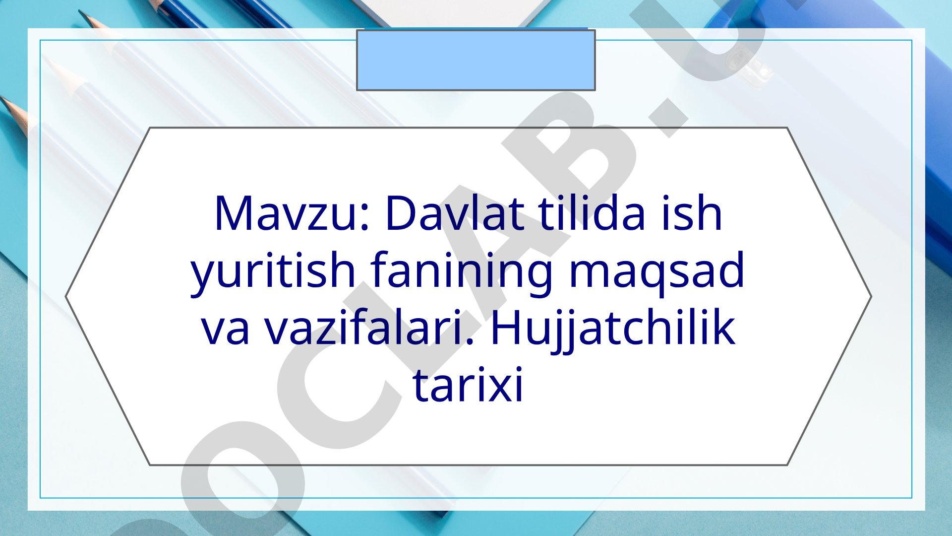 Davlat tilida ish yuritish fanining maqsad va vazifalari